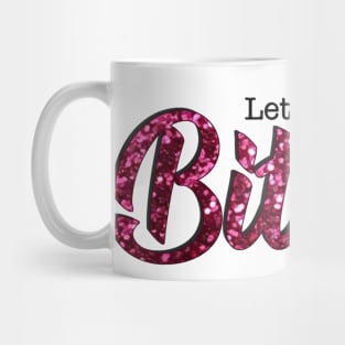 Cher - Let's Do This Bitches Mug